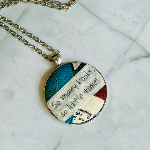 "So many books, so little time!" Pendant Necklace