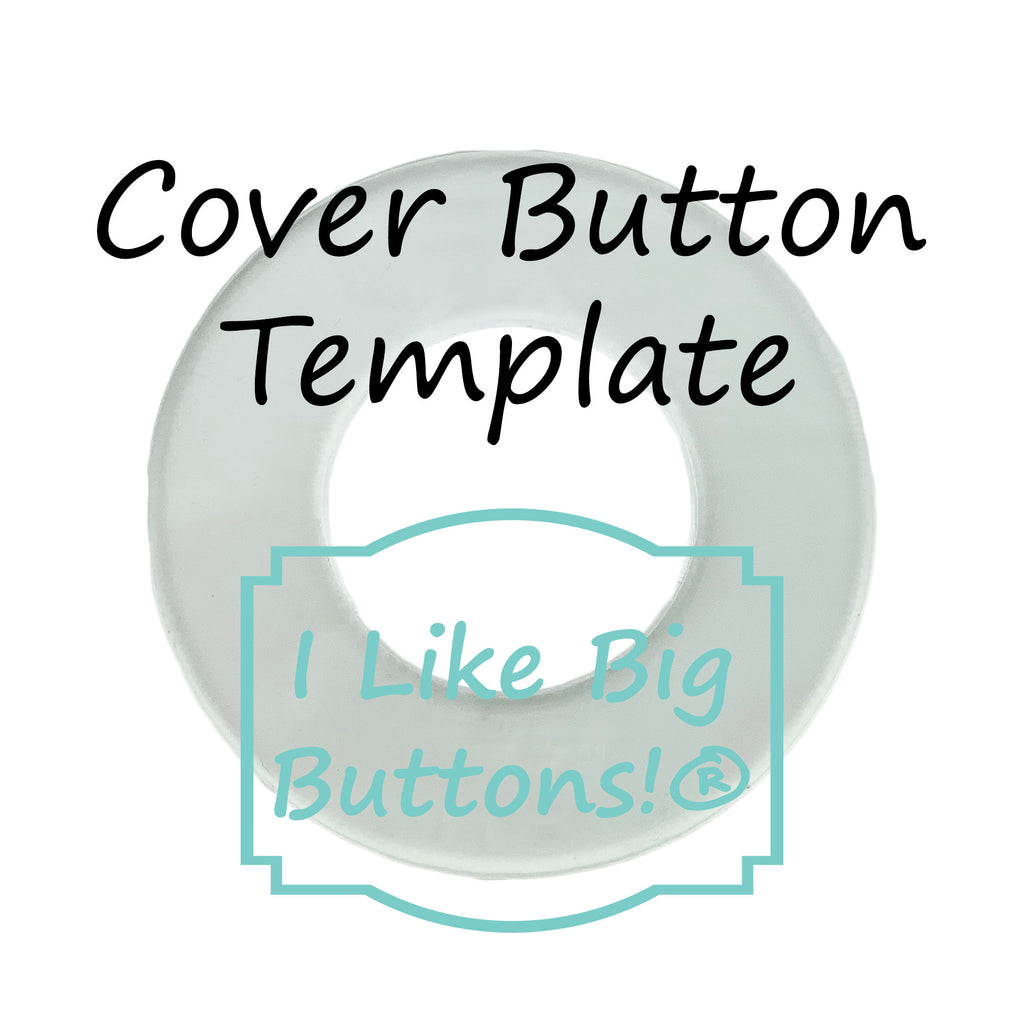 Large Cover Button Clear Cover Button Template (Transparent) – I Like Big Buttons!